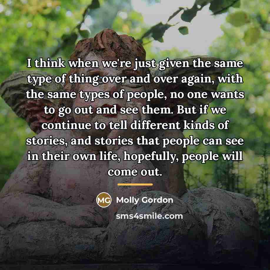 “I think when we're just given the same type of…” quote by Molly Gordon