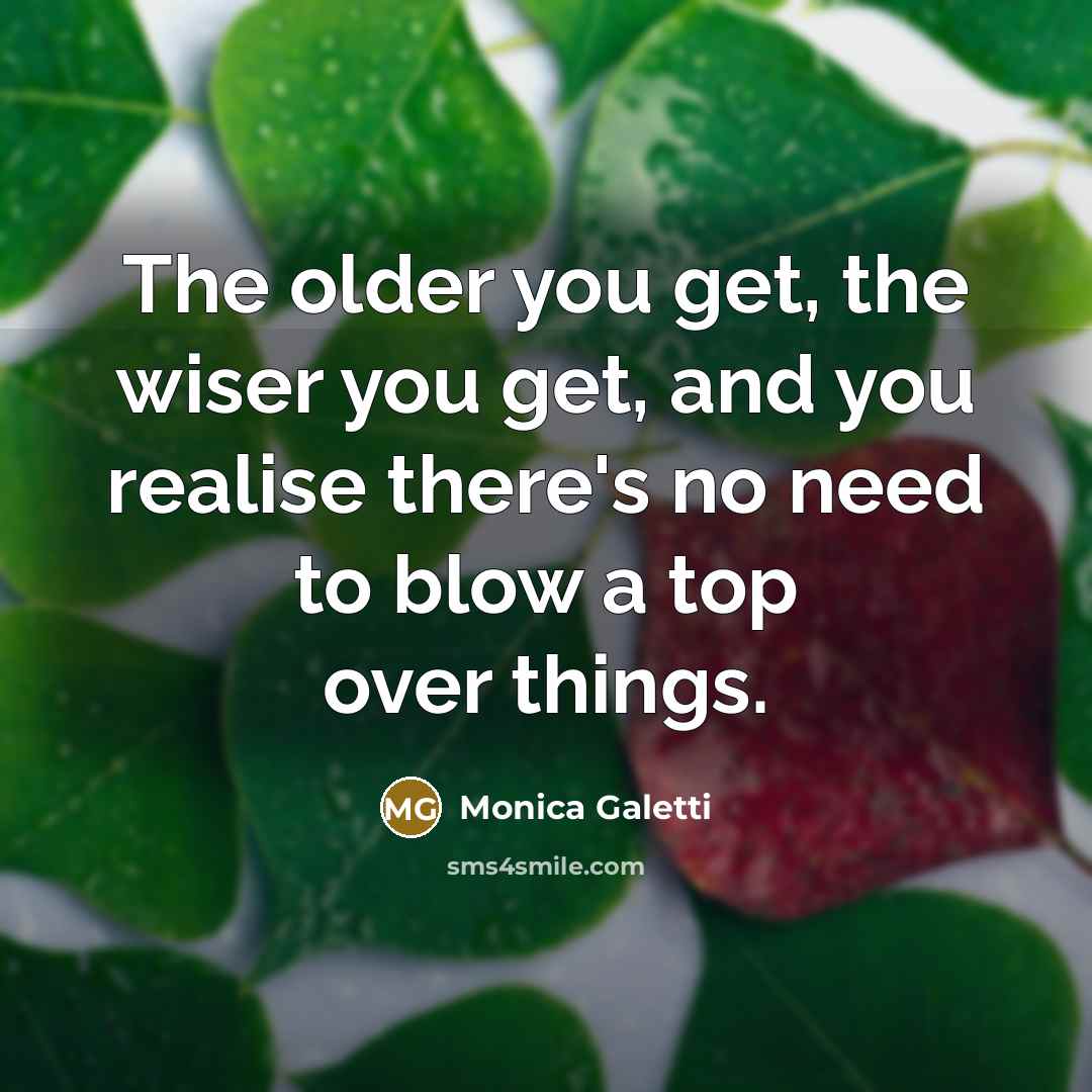 “The older you get, the wiser you get, and you…” quote by Monica Galetti