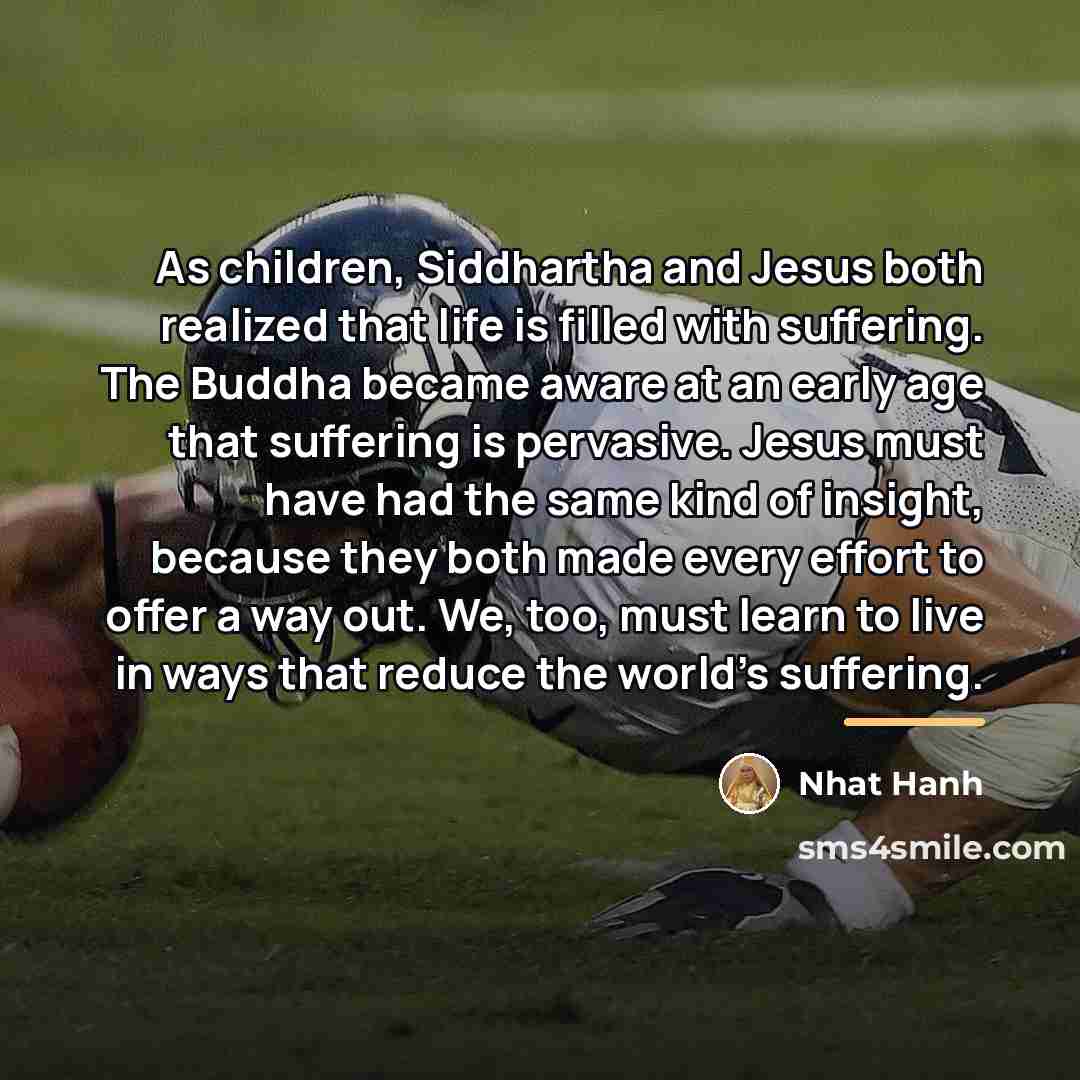 “As children, Siddhartha and Jesus both realized that life is…” quote by Nhat Hanh