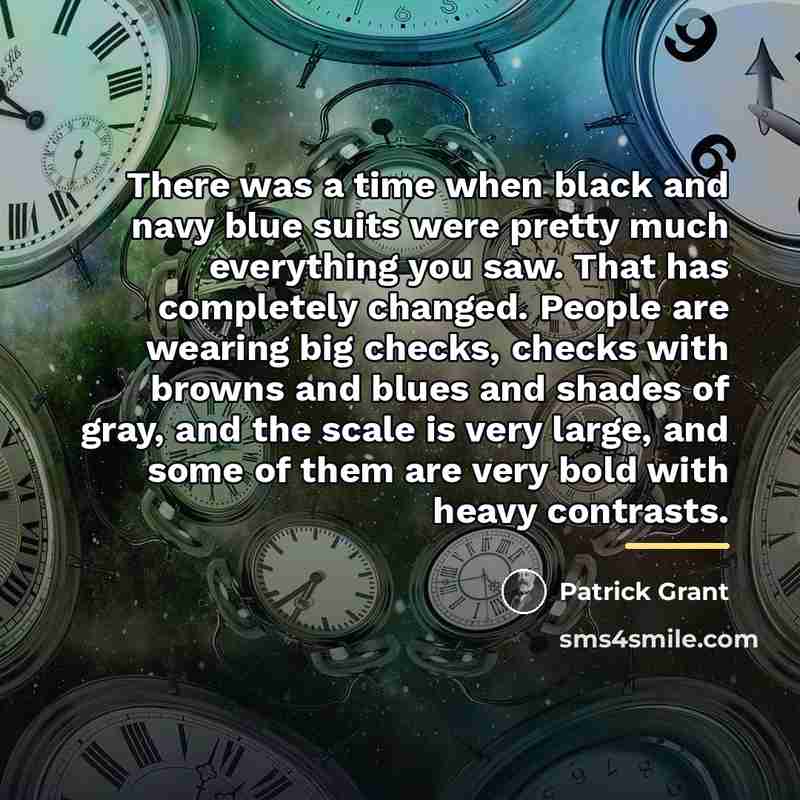 “There was a time when black and navy blue suits…” quote by Patrick Grant