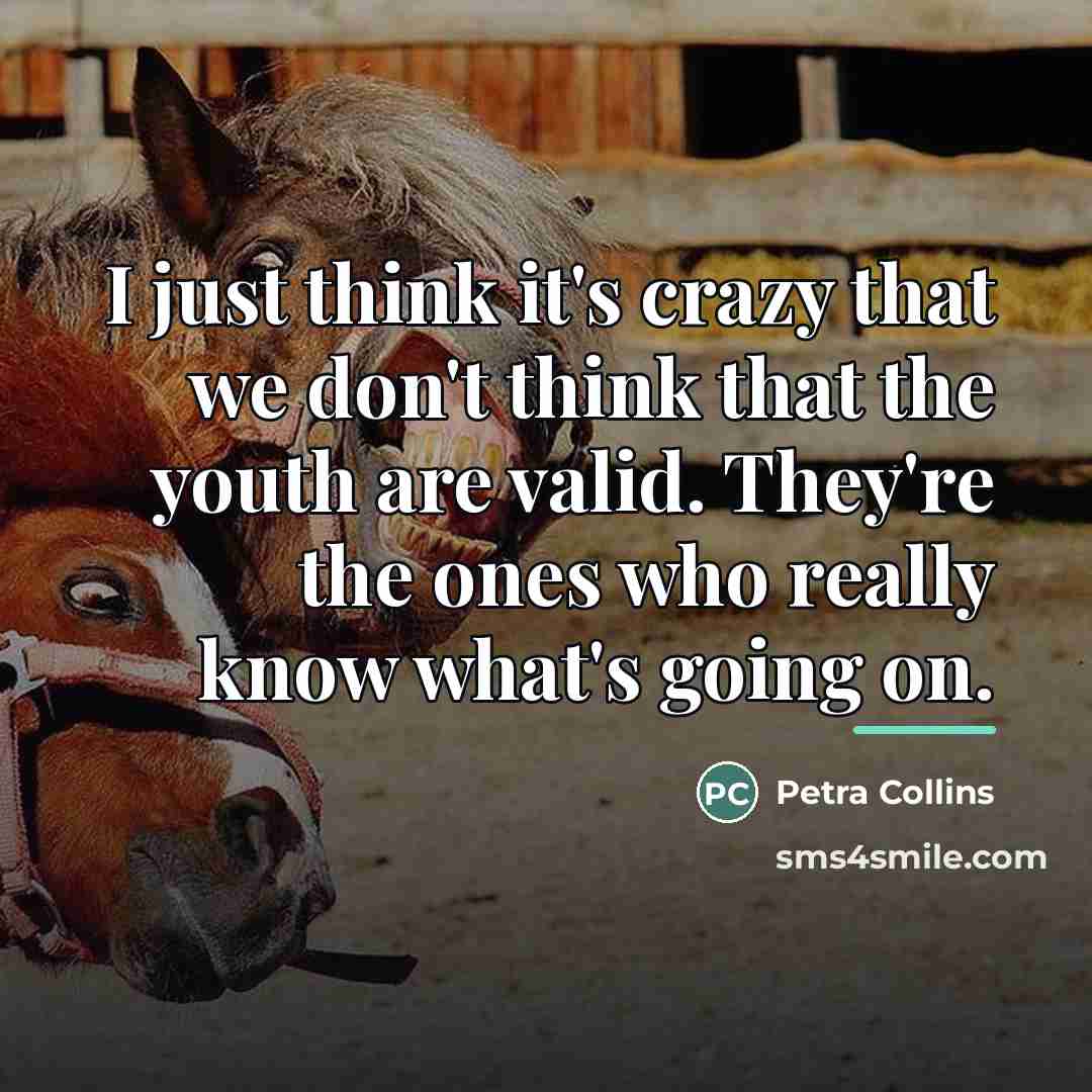 “I just think it's crazy that we don't think that…” quote by Petra Collins
