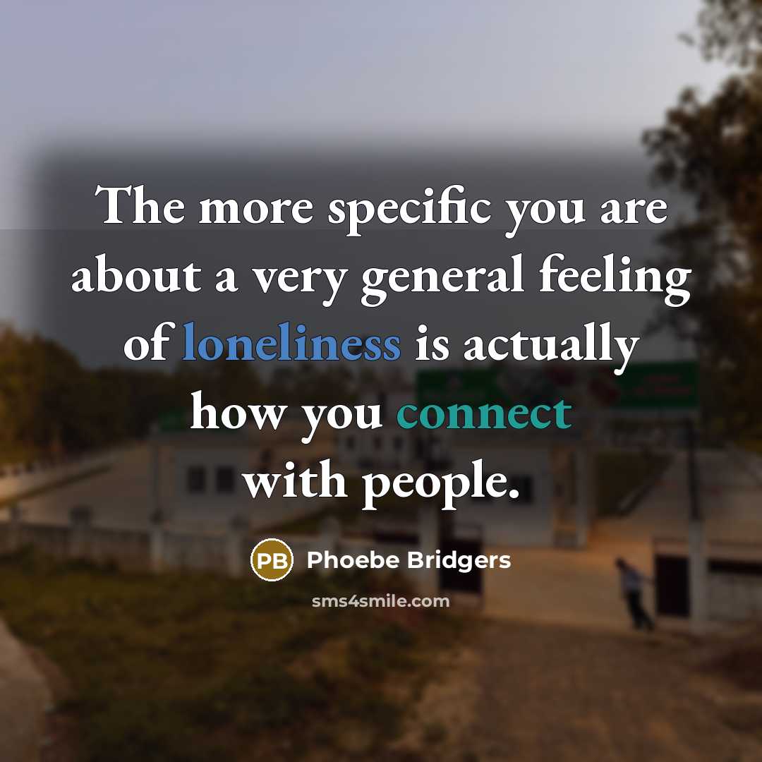 “The more specific you are about a very general feeling…” quote by Phoebe Bridgers