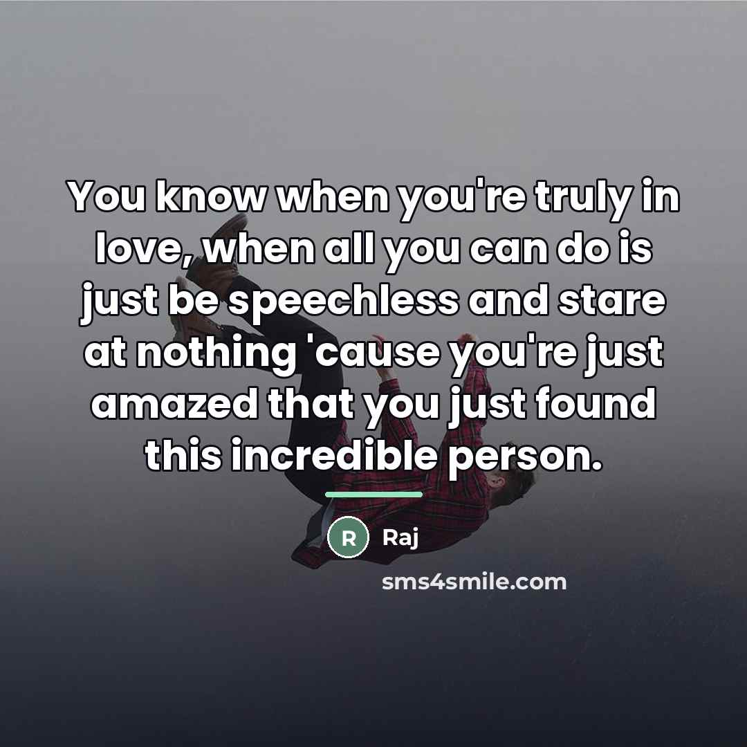 “You know when you're truly in love, when all you…” quote by Raj