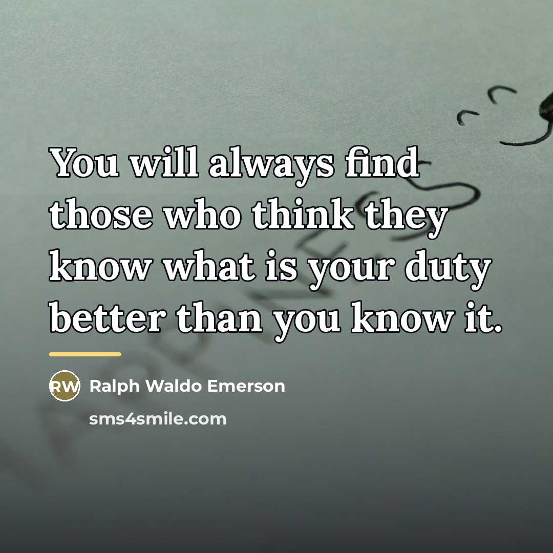 “You will always find those who think they know what…” quote by Ralph Waldo Emerson