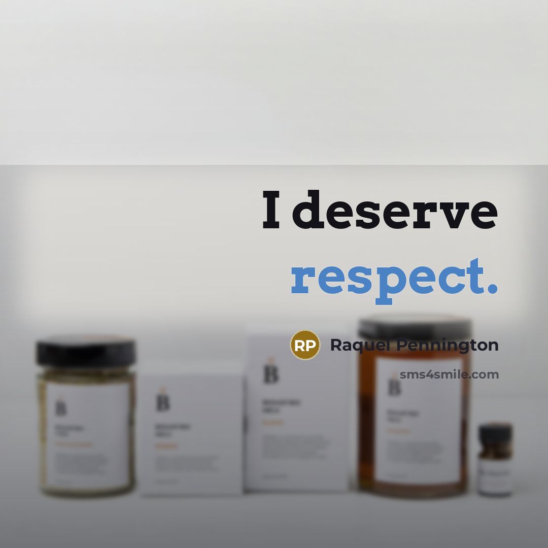 “I deserve respect.…” quote by Raquel Pennington