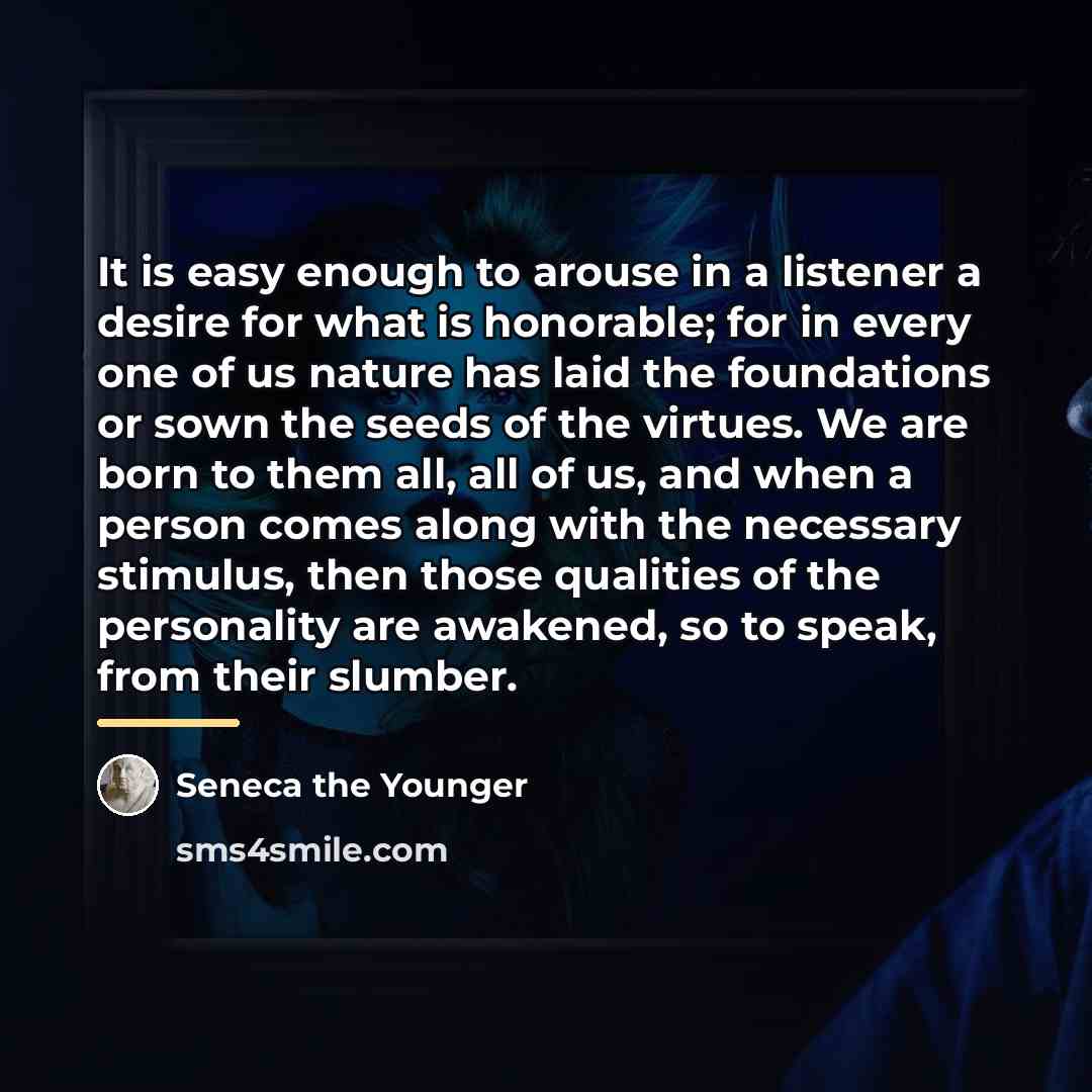 “It is easy enough to arouse in a listener a…” quote by Seneca the Younger