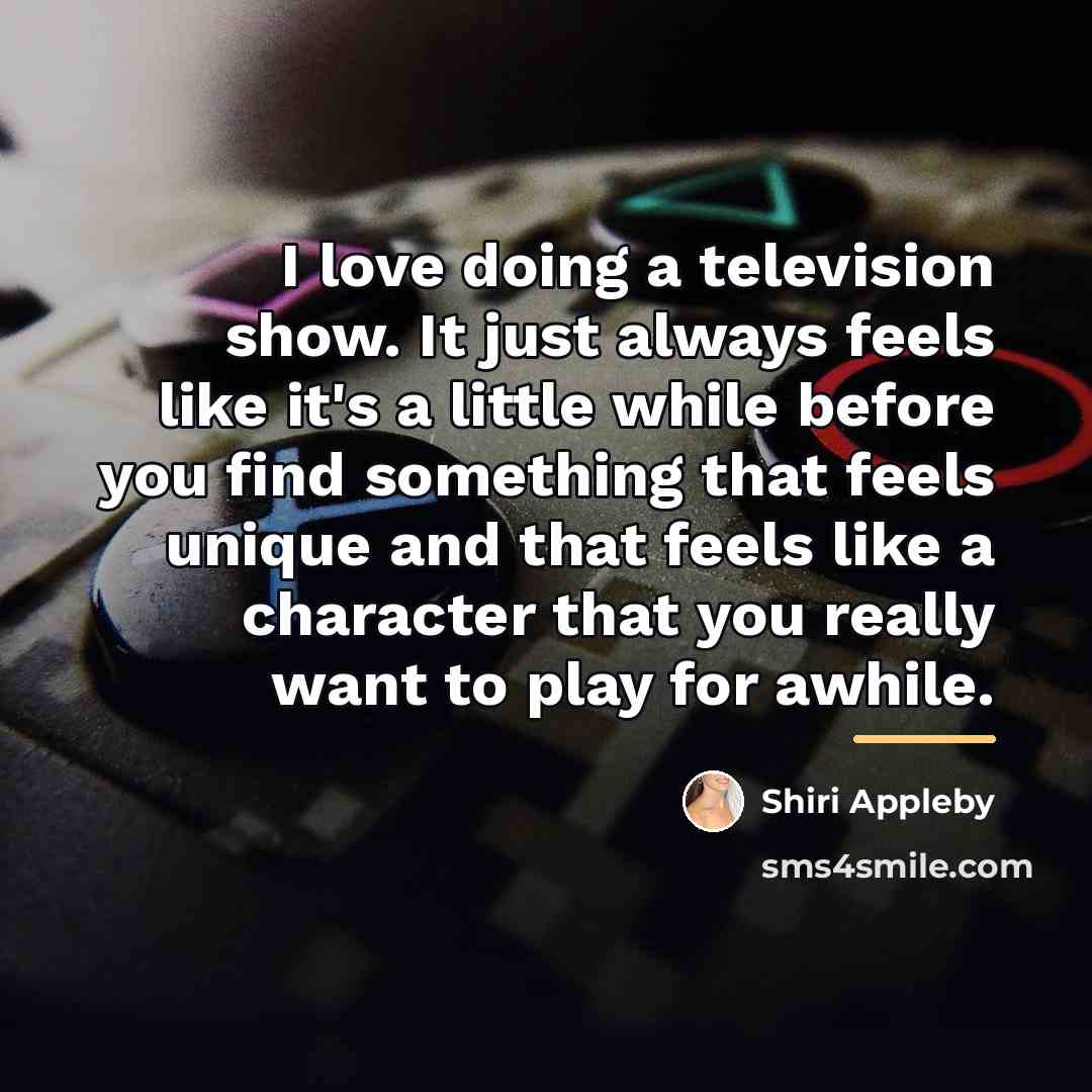“I love doing a television show. It just always feels…” quote by Shiri Appleby