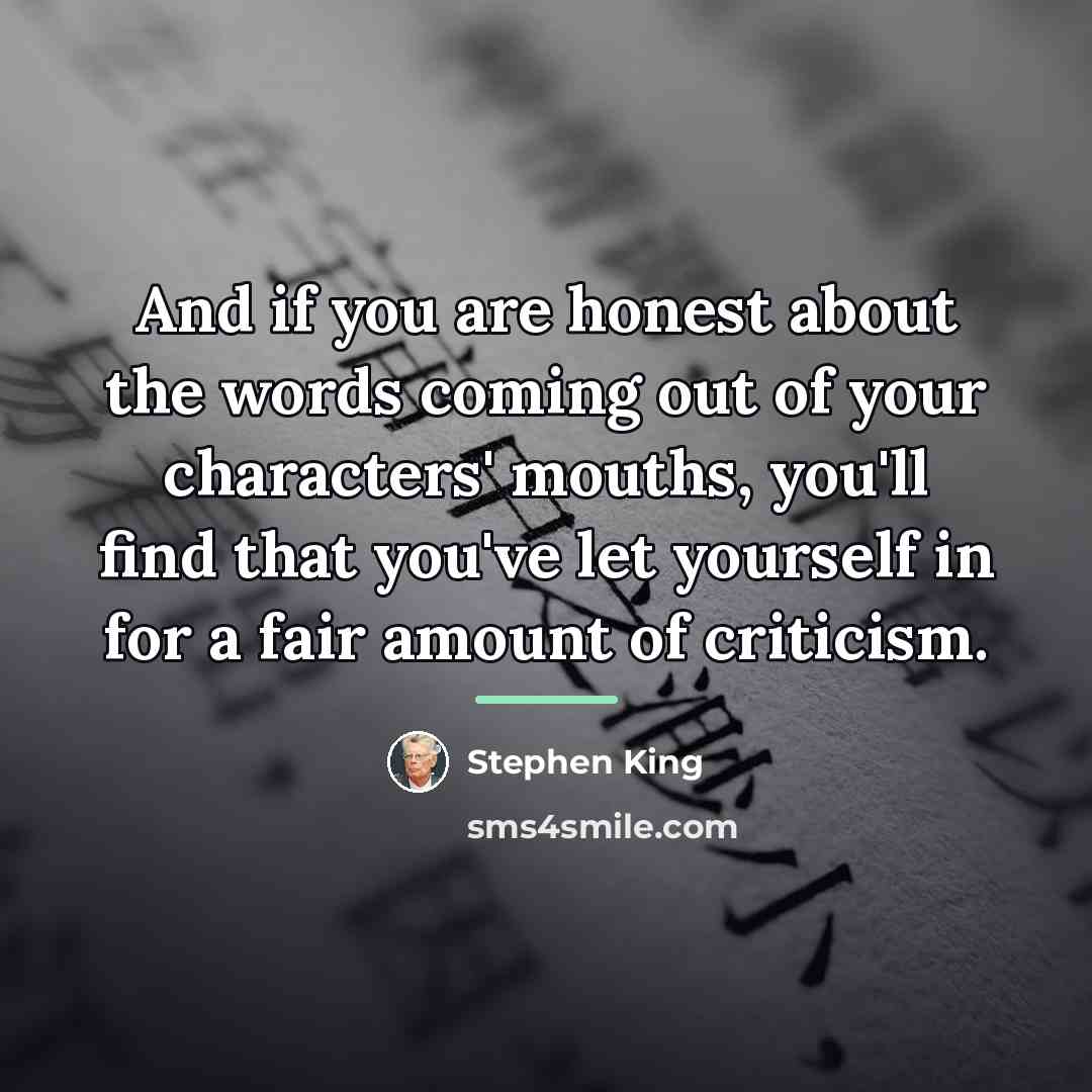 “And if you are honest about the words coming out…” quote by Stephen King