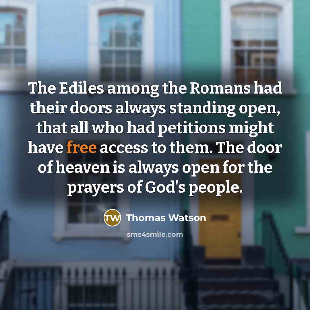“The Ediles among the Romans had their doors always standing…” quote by Thomas Watson