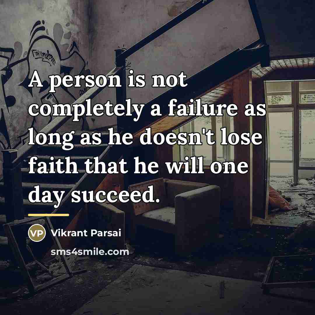 “A person is not completely a failure as long as…” quote by Vikrant Parsai