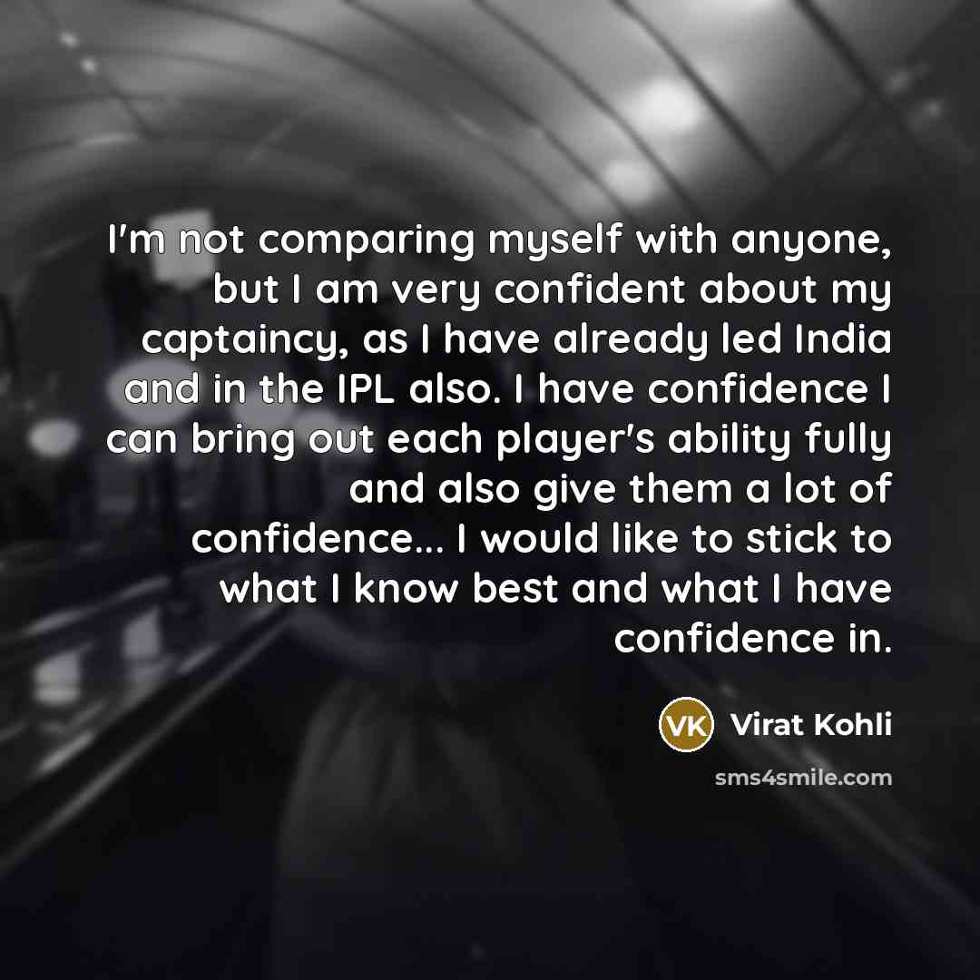 “I'm not comparing myself with anyone, but I am very…” quote by Virat Kohli