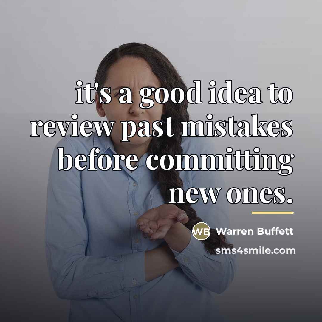 “it's a good idea to review past mistakes before committing…” quote by Warren Buffett