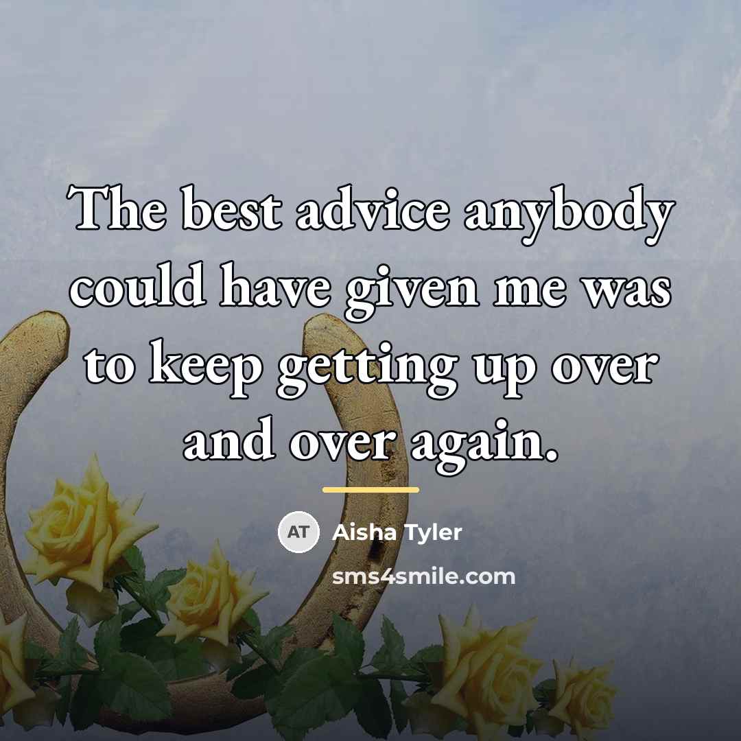 “The best advice anybody could have given me was to…” quote by Aisha Tyler