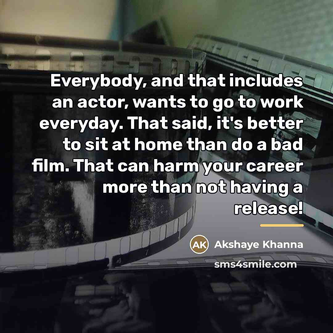 “Everybody, and that includes an actor, wants to go to…” quote by Akshaye Khanna
