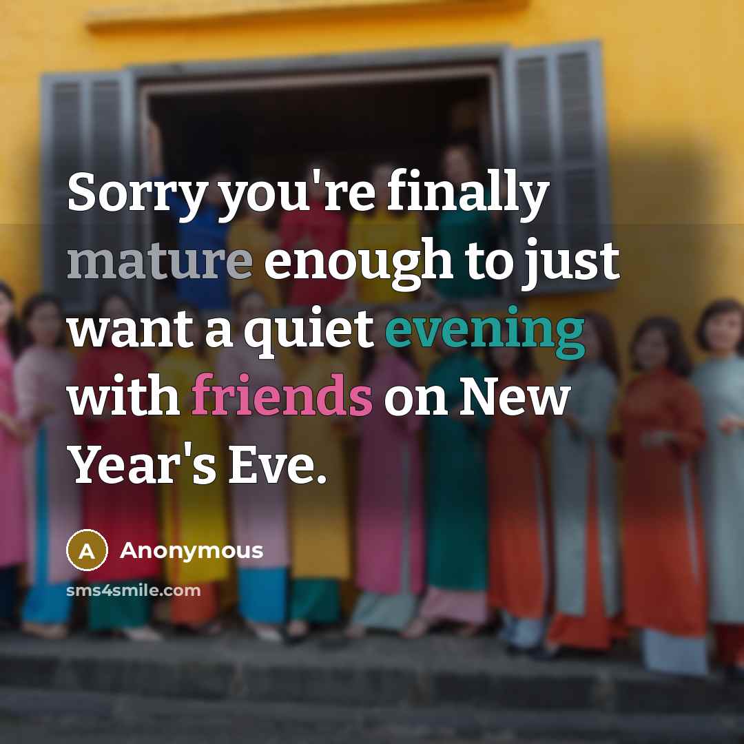 “Sorry you're finally mature enough to just want a quiet…” quote by Anonymous