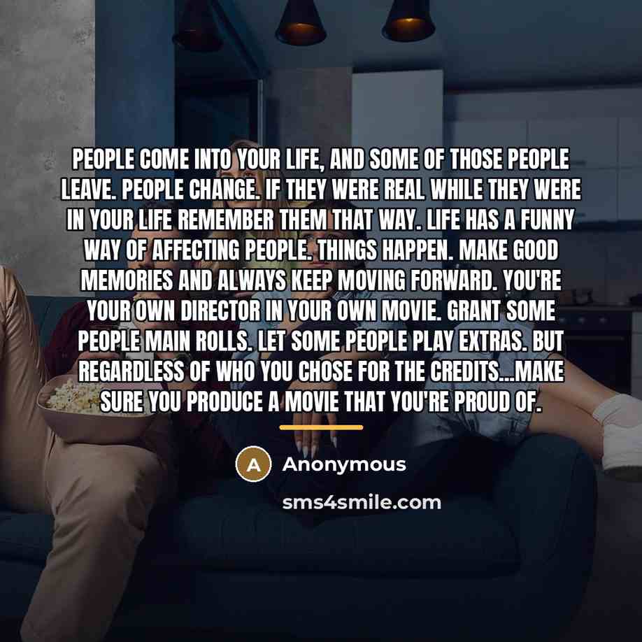 “People come into your life, and some of those people…” quote by Anonymous