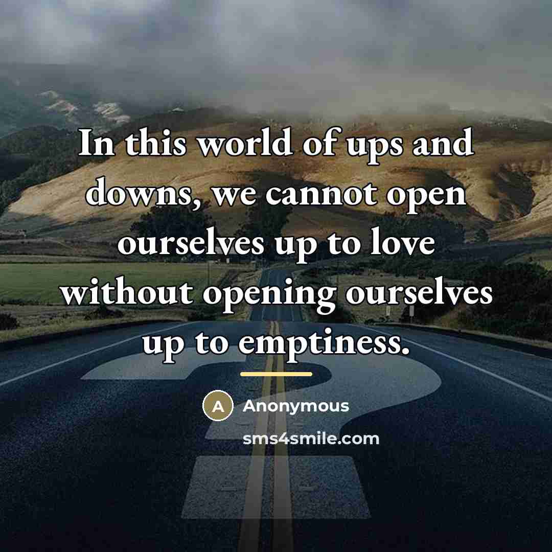 “In this world of ups and downs, we cannot open…” quote by Anonymous
