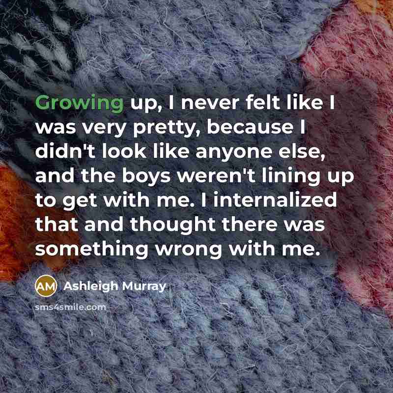 “Growing up, I never felt like I was very pretty,…” quote by Ashleigh Murray
