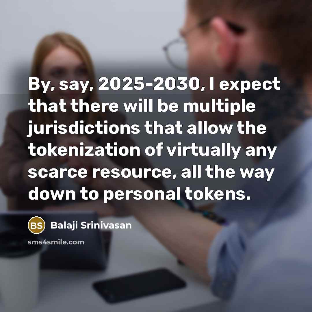 “By, say, 2025-2030, I expect that there will be multiple…” quote by Balaji Srinivasan