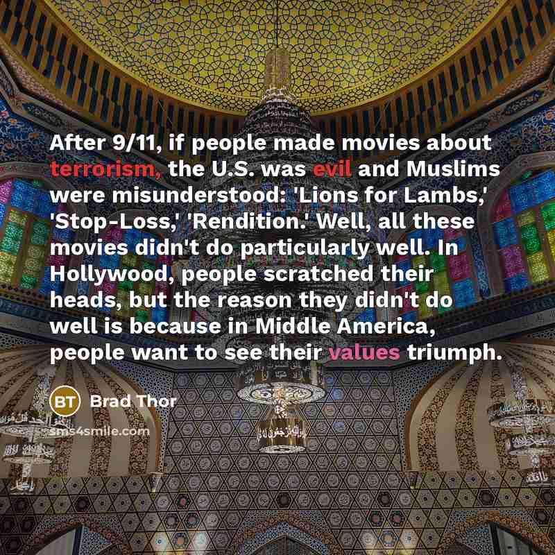 “After 9/11, if people made movies about terrorism, the U.S.…” quote by Brad Thor