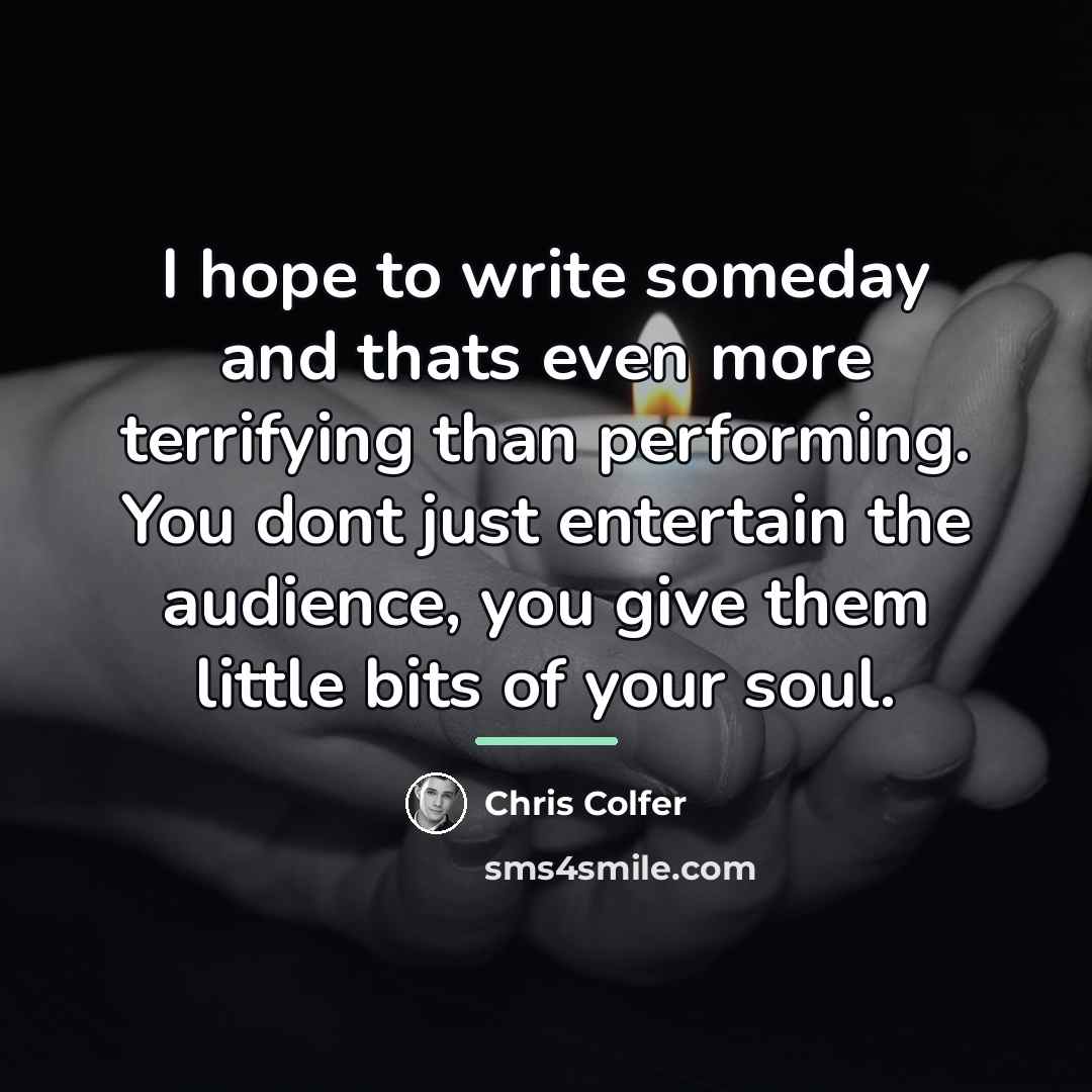 “I hope to write someday and thats even more terrifying…” quote by Chris Colfer