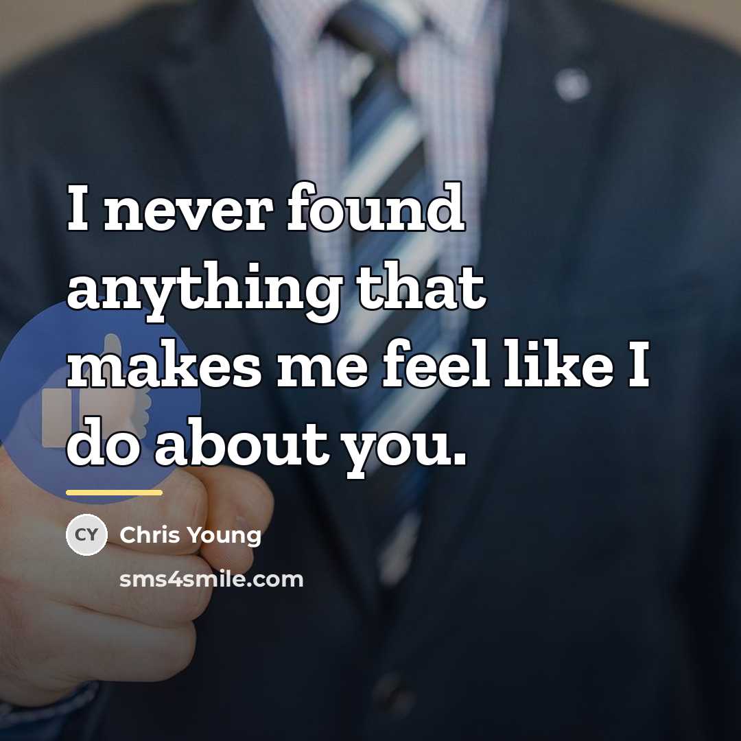 “I never found anything that makes me feel like I…” quote by Chris Young