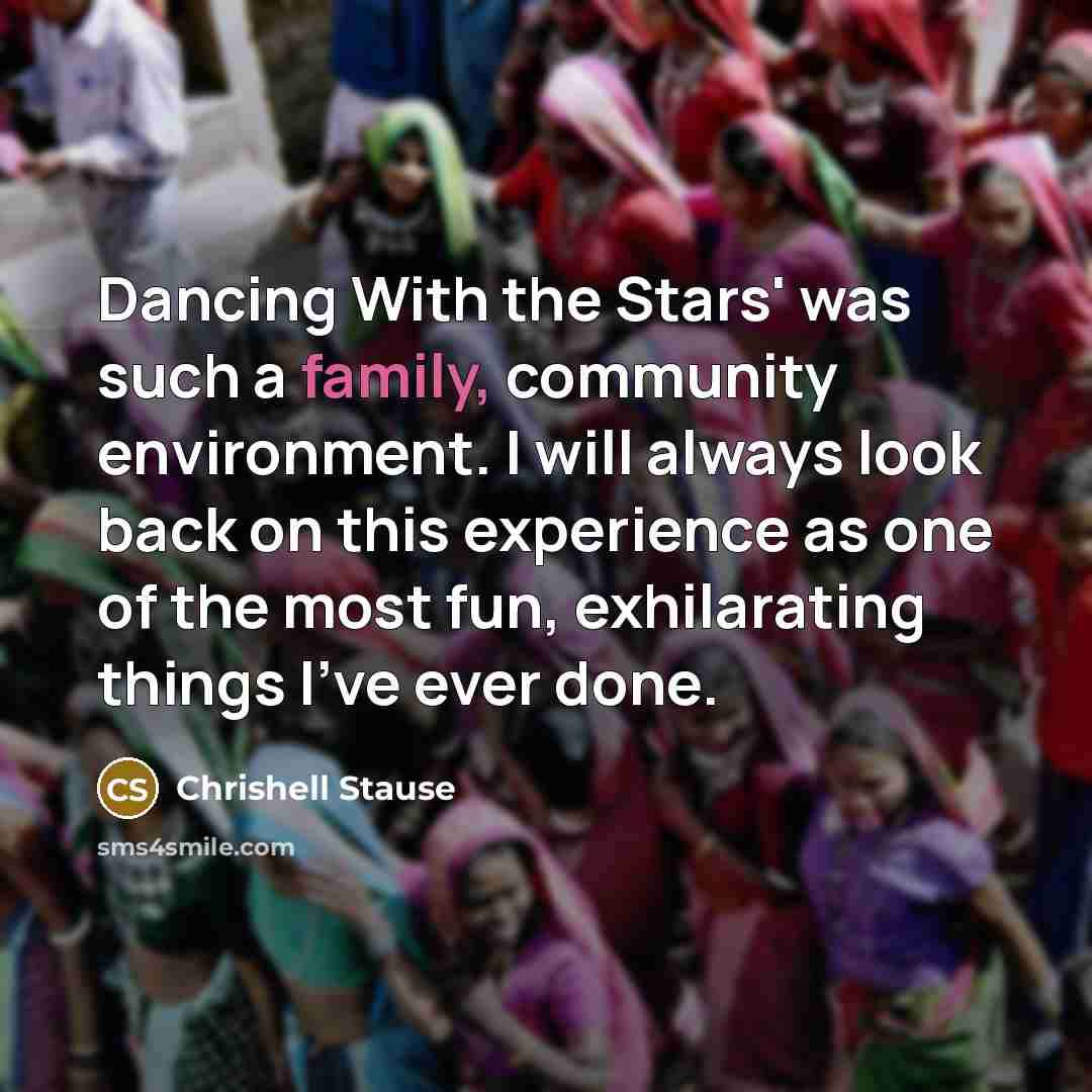 “Dancing With the Stars' was such a family, community environment.…” quote by Chrishell Stause