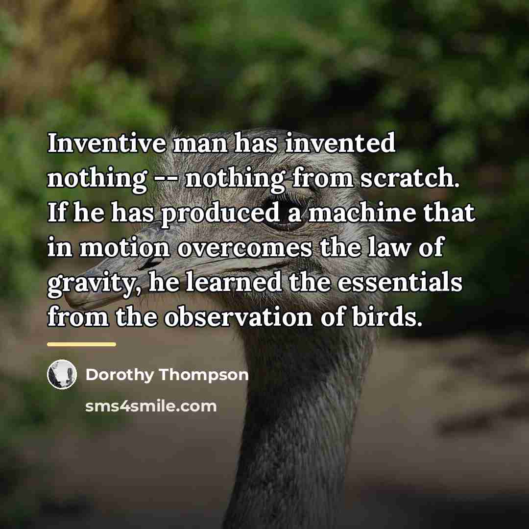 “Inventive man has invented nothing -- nothing from scratch. If…” quote by Dorothy Thompson