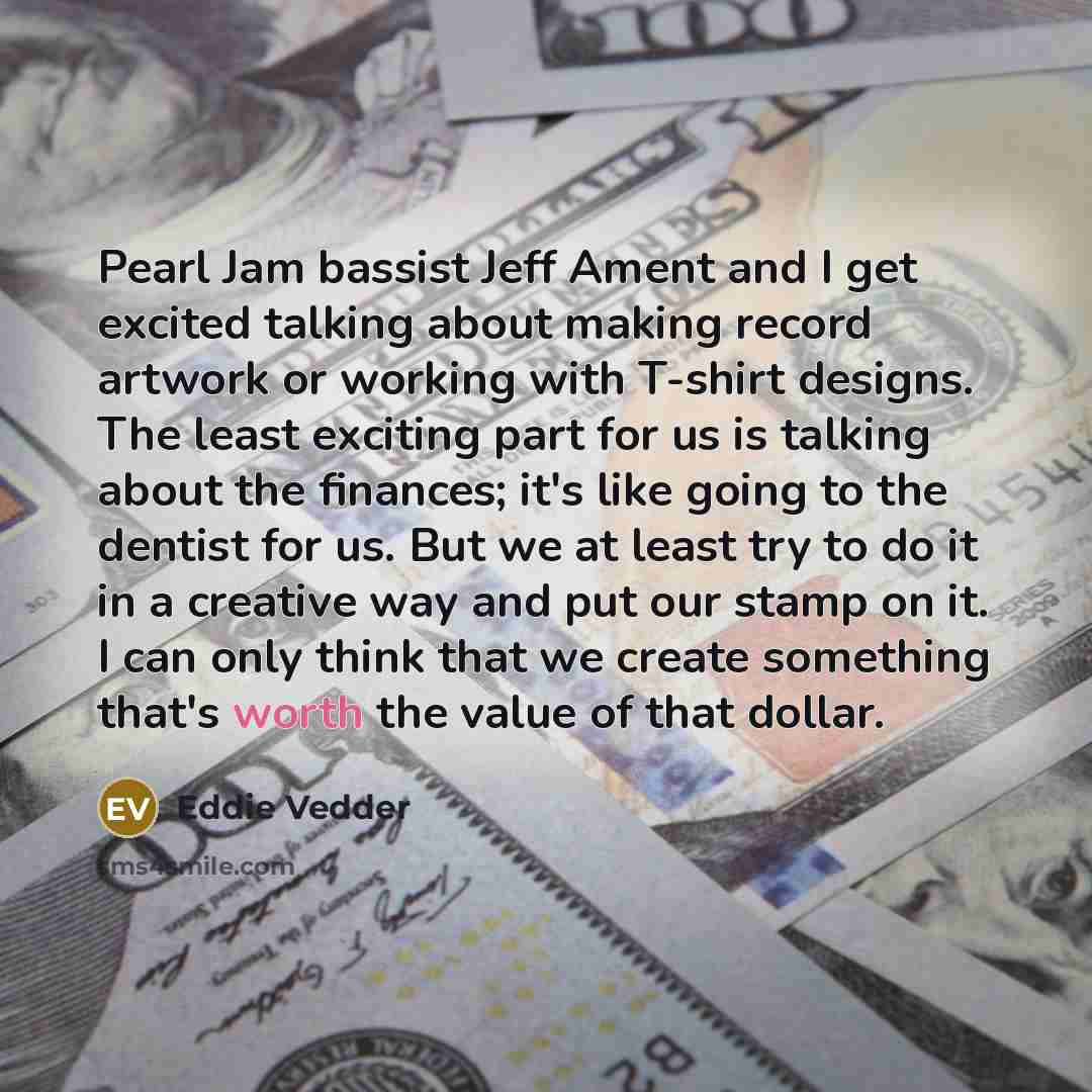 “Pearl Jam bassist Jeff Ament and I get excited talking…” quote by Eddie Vedder