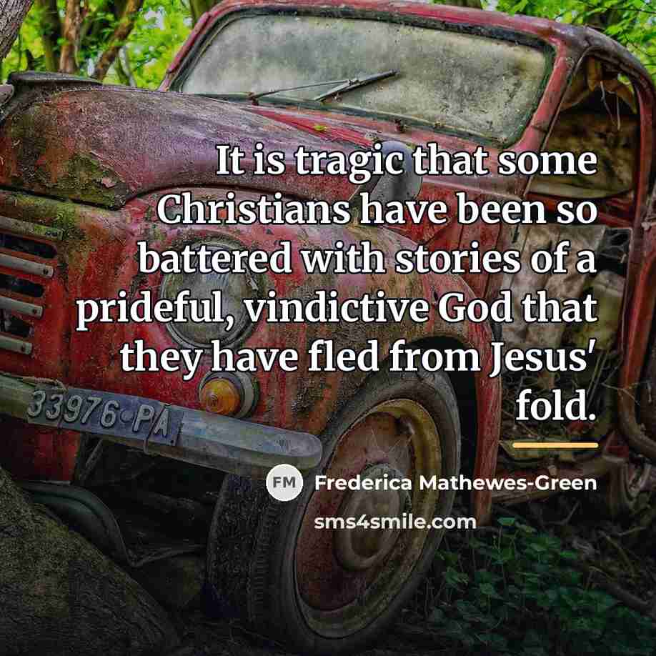 “It is tragic that some Christians have been so battered…” quote by Frederica Mathewes-Green