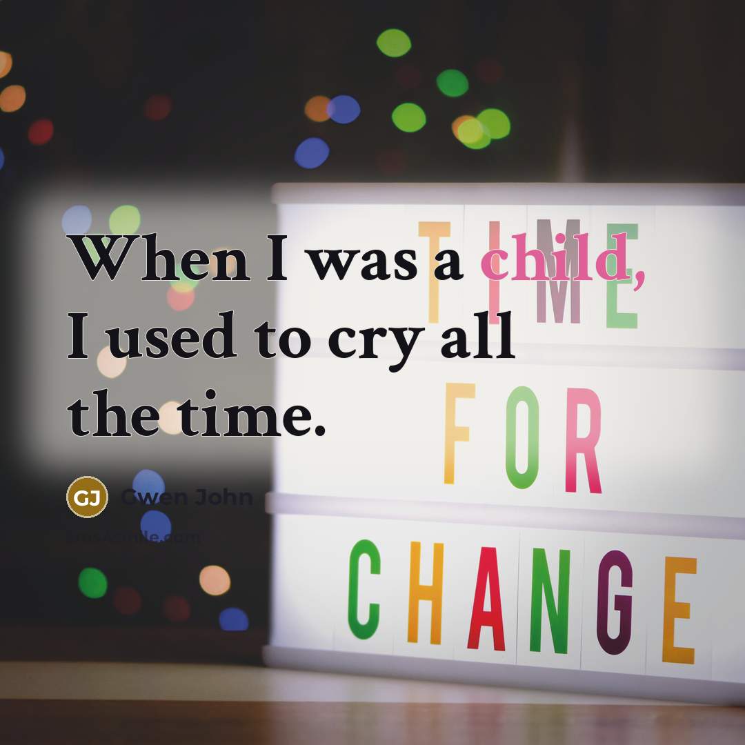 “When I was a child, I used to cry all…” quote by Gwen John