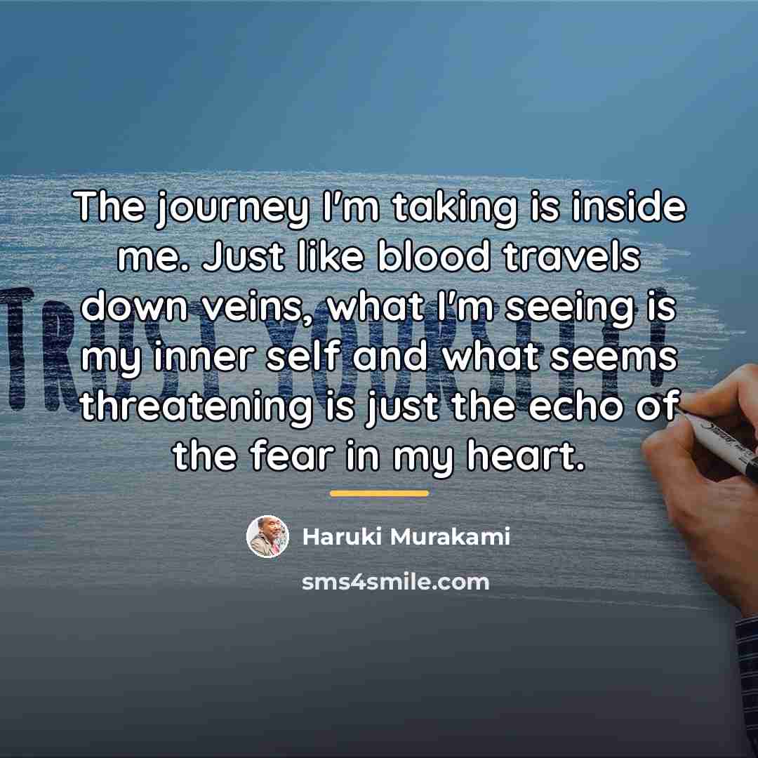 “The journey I'm taking is inside me. Just like blood…” quote by Haruki Murakami