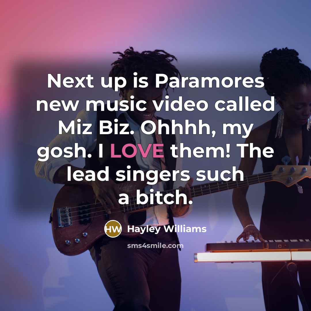 “Next up is Paramores new music video called Miz Biz.…” quote by Hayley Williams