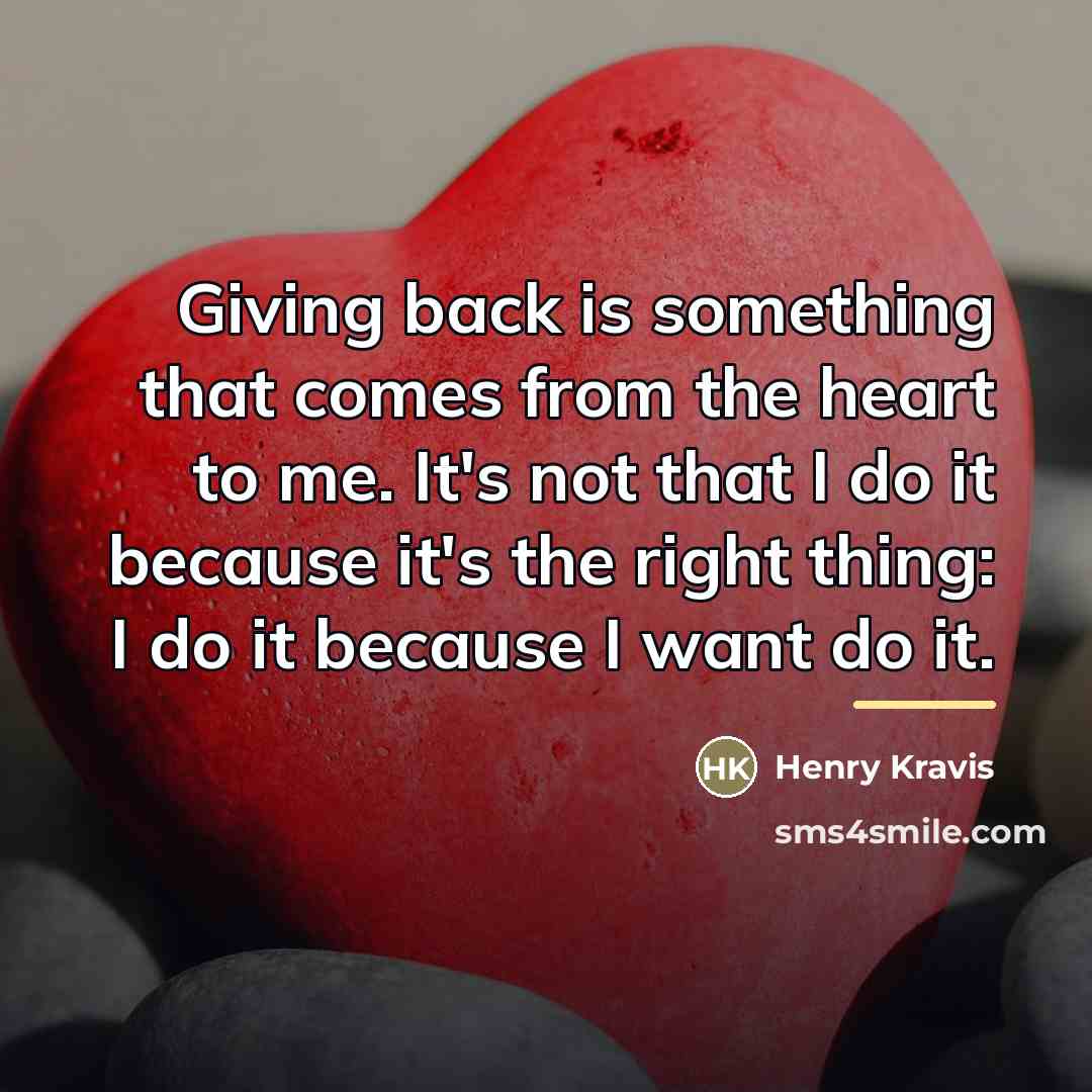 “Giving back is something that comes from the heart to…” quote by Henry Kravis