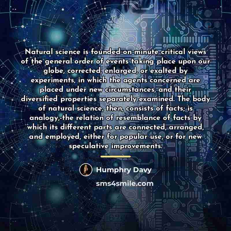 “Natural science is founded on minute critical views of the…” quote by Humphry Davy