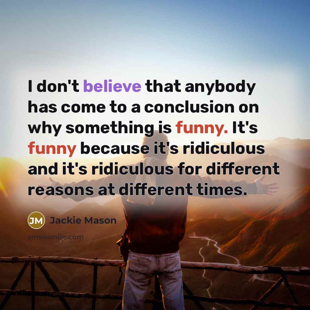 “I don't believe that anybody has come to a conclusion…” quote by Jackie Mason