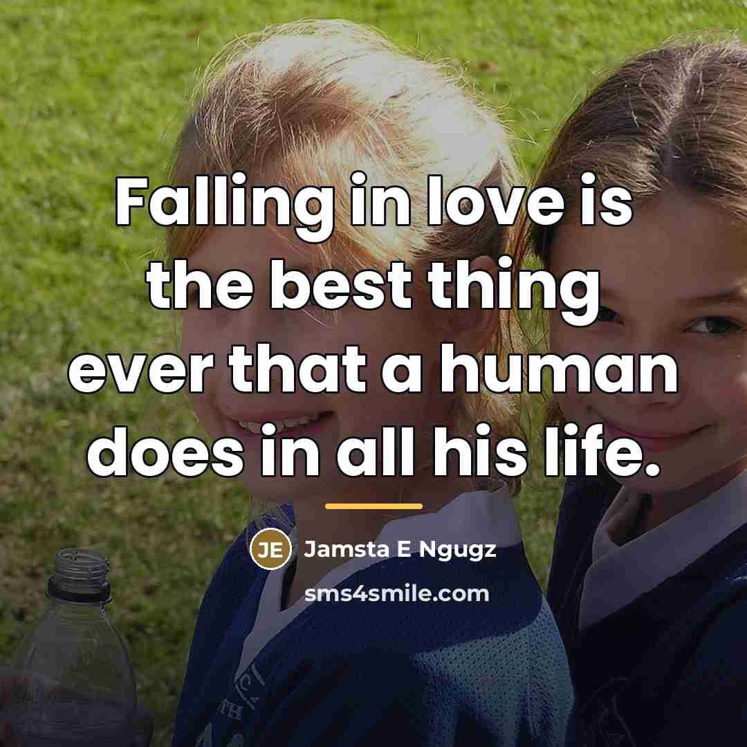 “Falling in love is the best thing ever that a…” quote by Jamsta E Ngugz