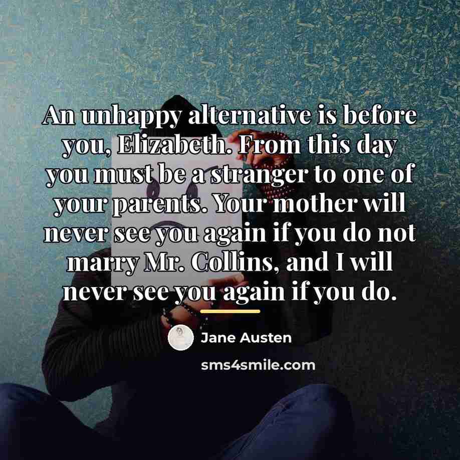 “An unhappy alternative is before you, Elizabeth. From this day…” quote by Jane Austen