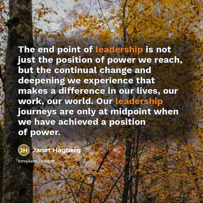 “The end point of leadership is not just the position…” quote by Janet Hagberg