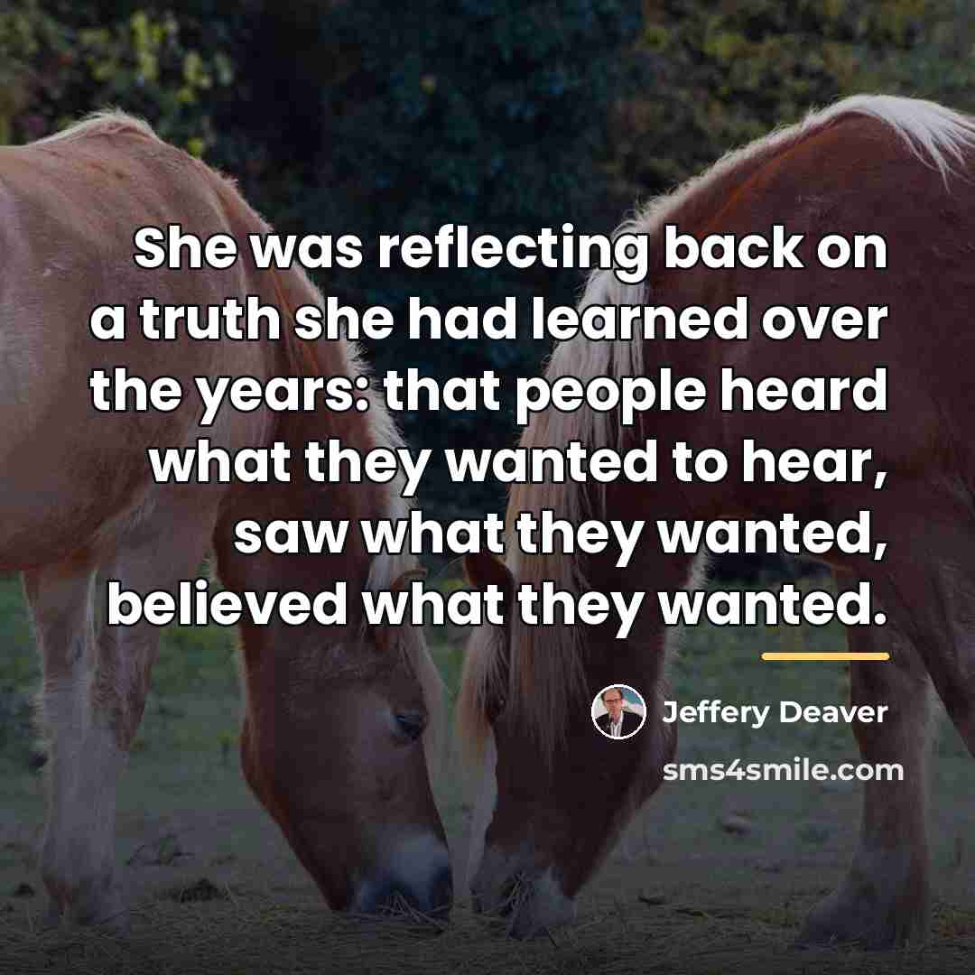 “She was reflecting back on a truth she had learned…” quote by Jeffery Deaver