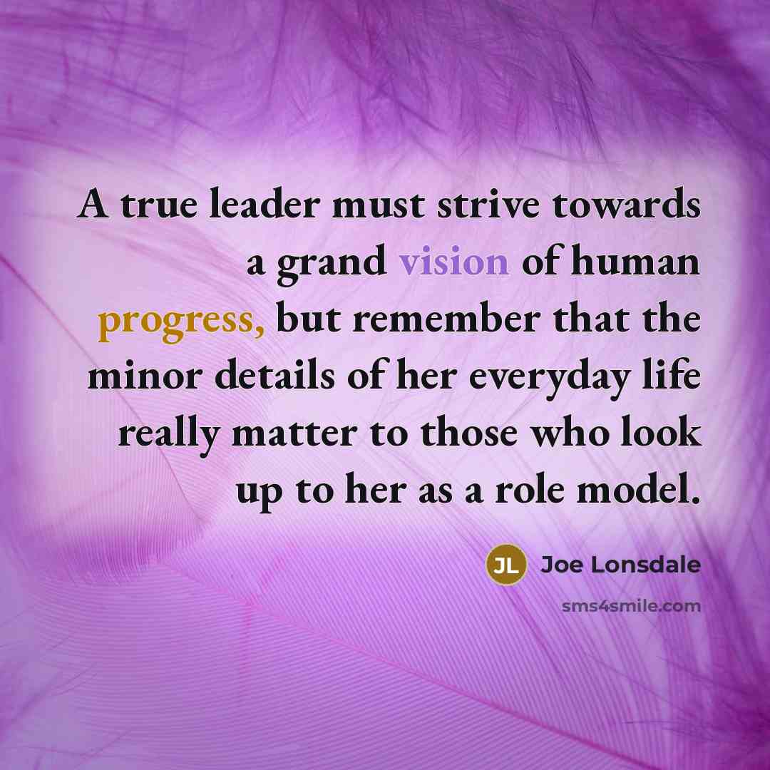 “A true leader must strive towards a grand vision of…” quote by Joe Lonsdale
