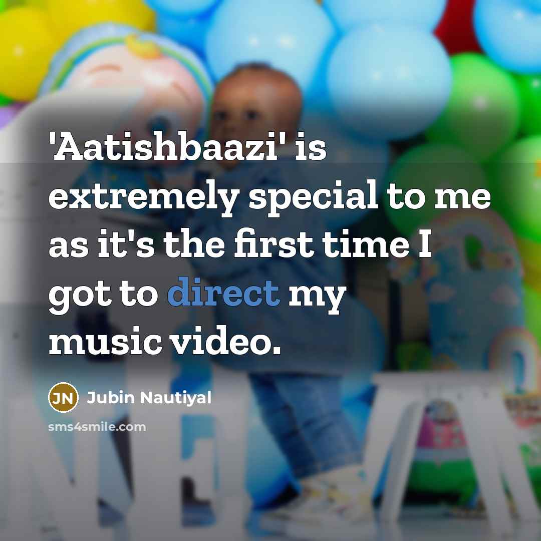“'Aatishbaazi' is extremely special to me as it's the first…” quote by Jubin Nautiyal
