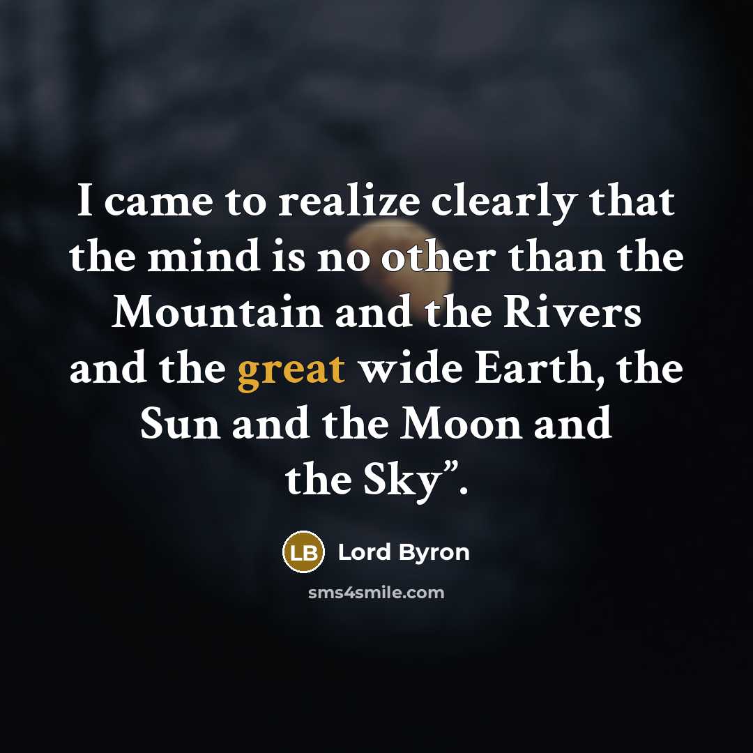 “I came to realize clearly that the mind is no…” quote by Lord Byron