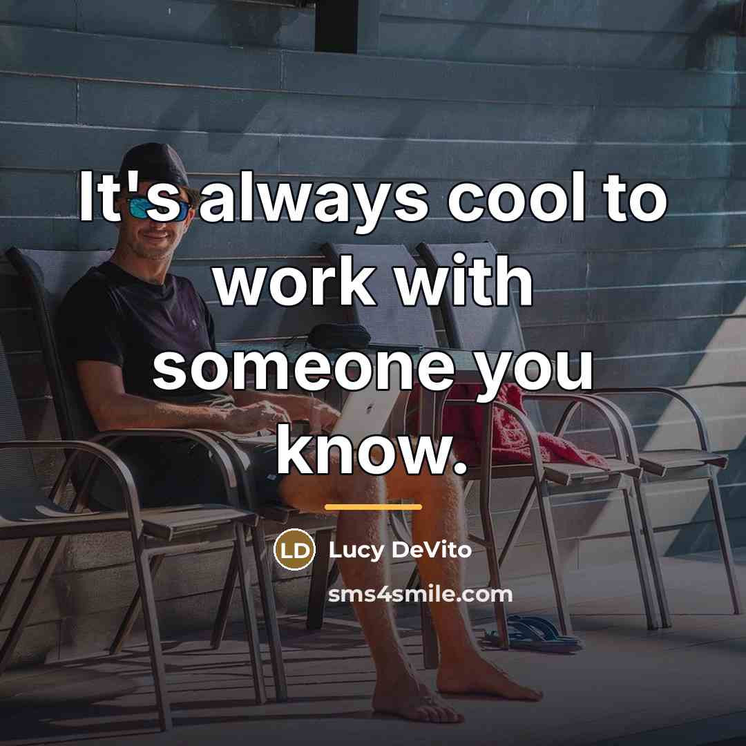 “It's always cool to work with someone you know.…” quote by Lucy DeVito