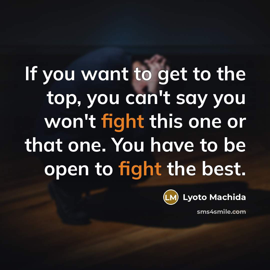 “If you want to get to the top, you can't…” quote by Lyoto Machida