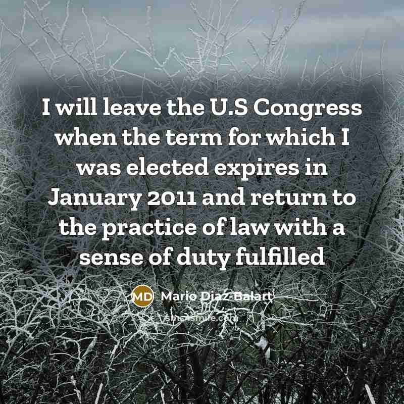 “I will leave the U.S Congress when the term for…” quote by Mario Diaz-Balart