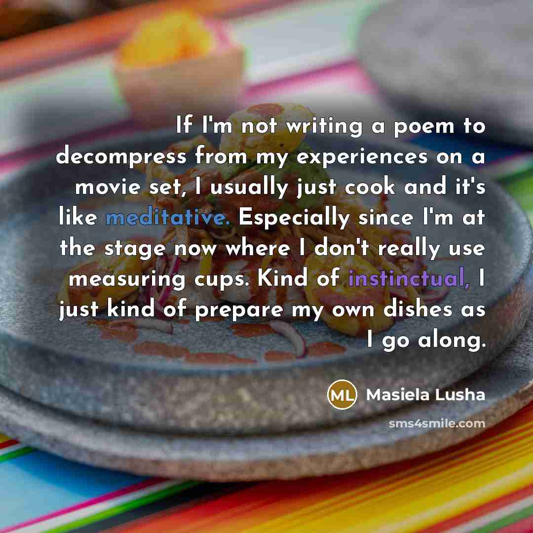 “If I'm not writing a poem to decompress from my…” quote by Masiela Lusha