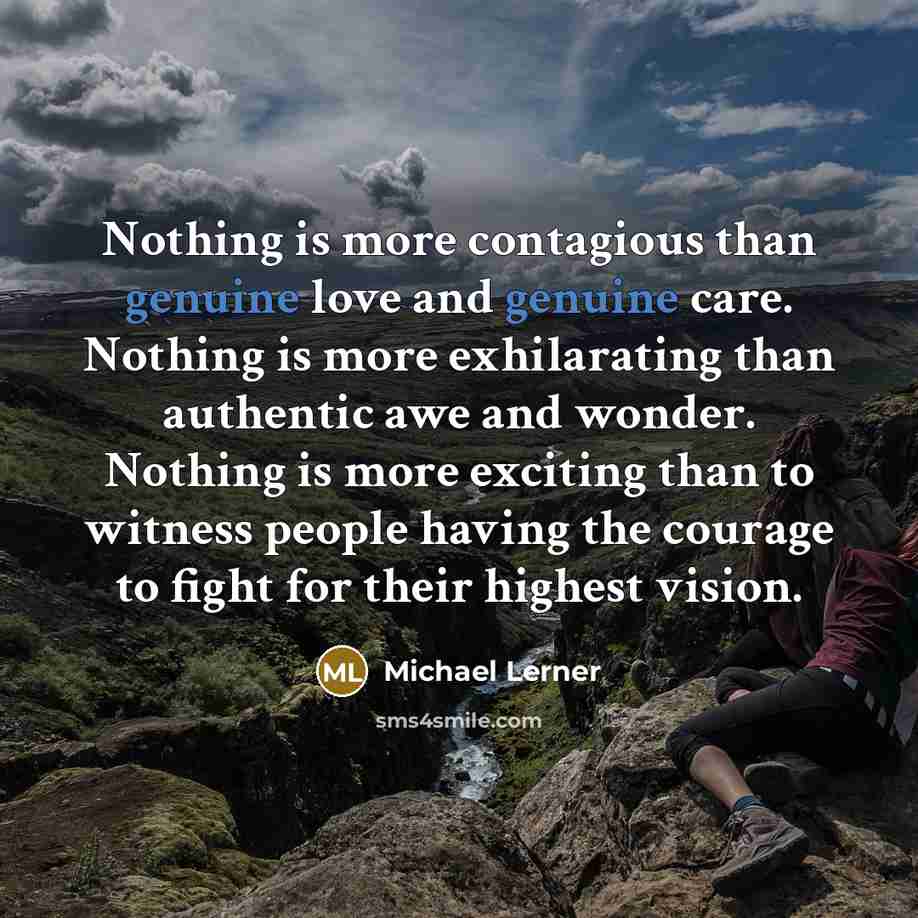 “Nothing is more contagious than genuine love and genuine care.…” quote by Michael Lerner