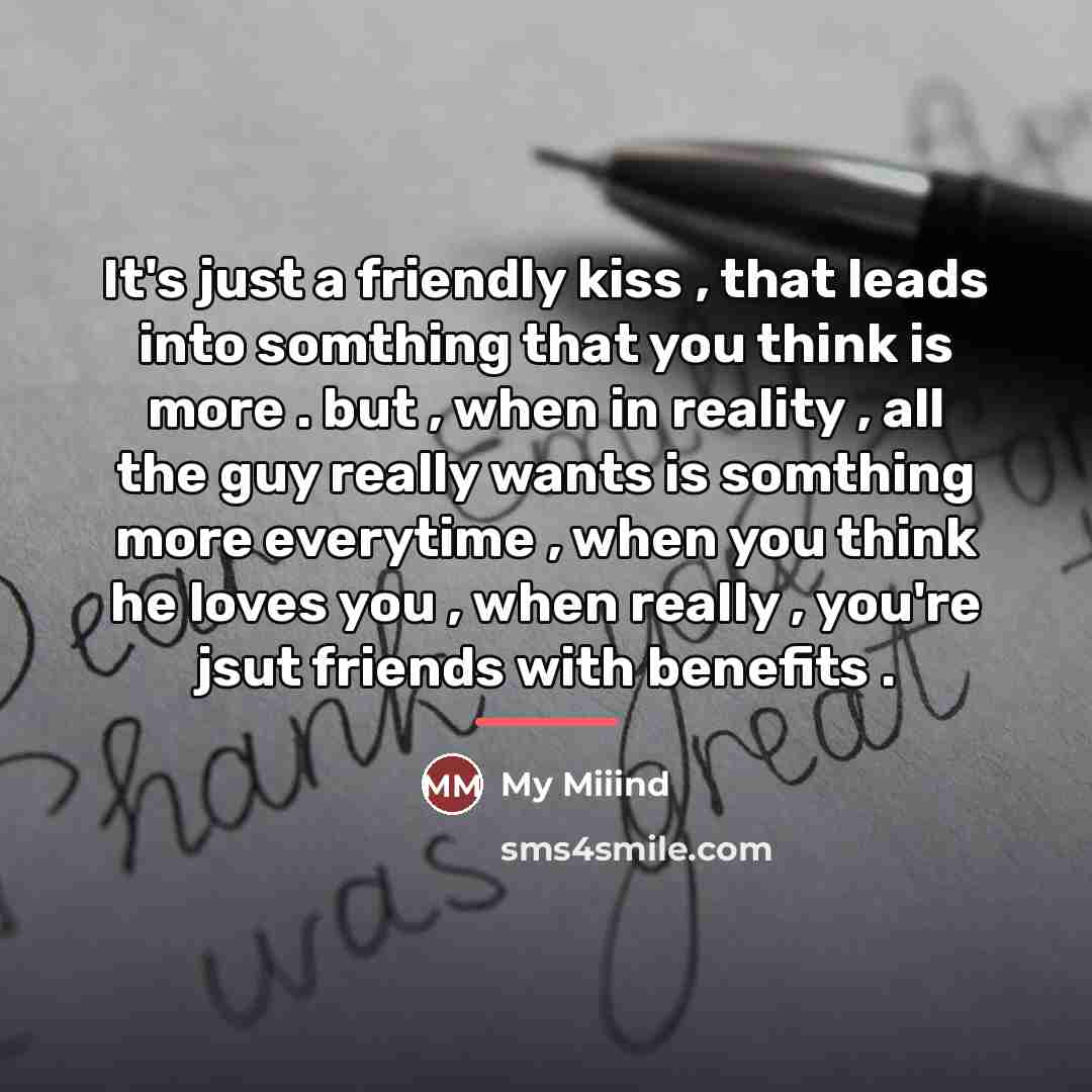 “It's just a friendly kiss , that leads into somthing…” quote by My Miiind