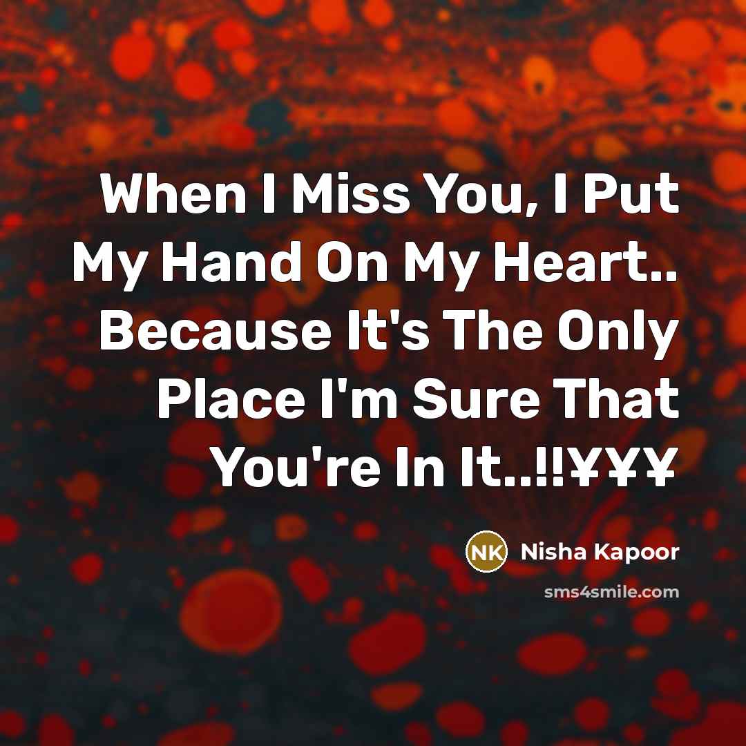 “When I Miss You, I Put My Hand On My…” quote by Nisha Kapoor